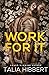 Work for It (Just for Him, #4)