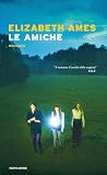 Le amiche by Elizabeth Ames