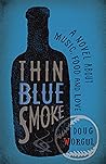 Thin Blue Smoke: A Novel About Music, Food, and Love