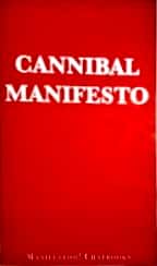 The Cannibal Manifesto