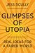 Glimpses of Utopia: Real ideas for a fairer world