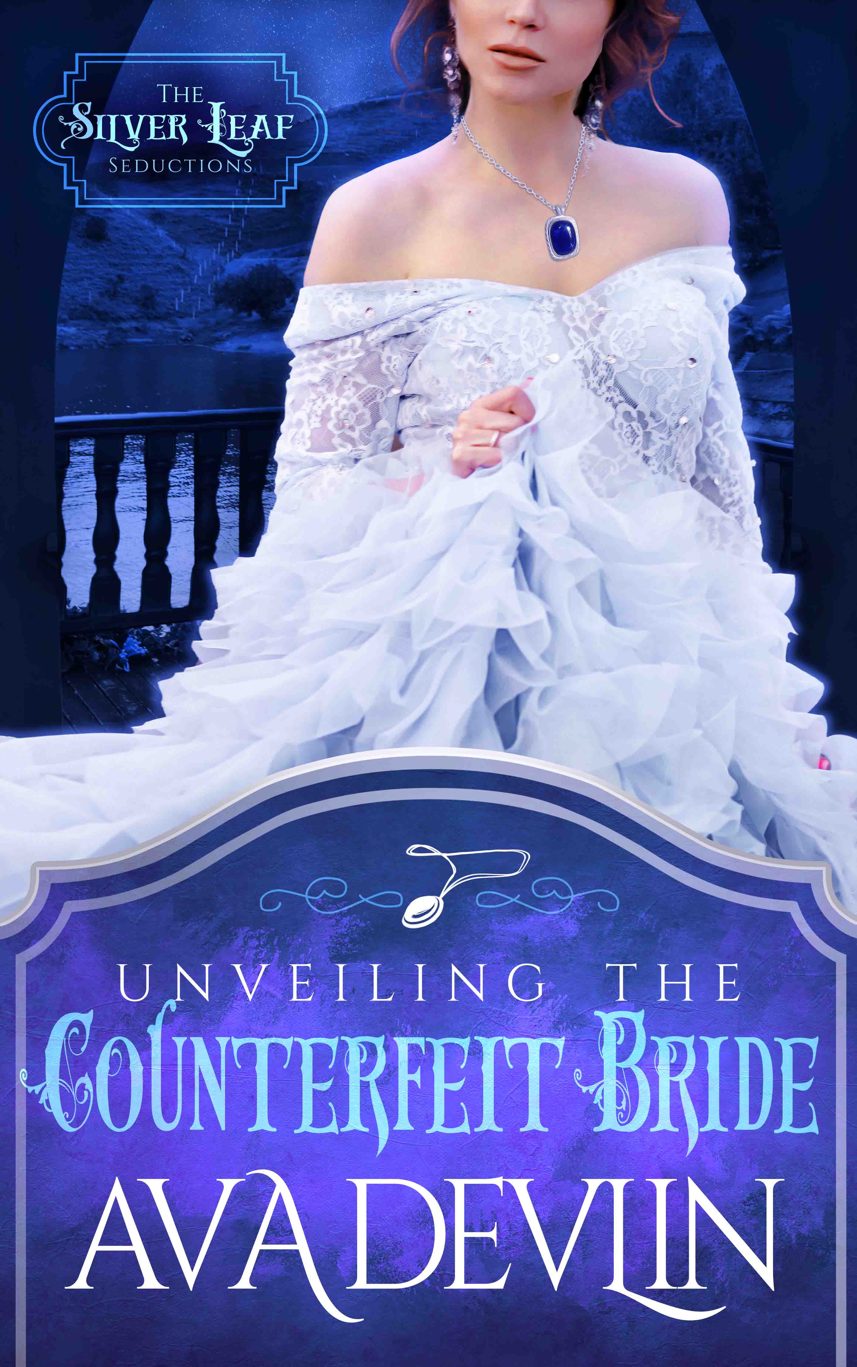 Unveiling the Counterfeit Bride (The Silver Leaf Seductions #2)
