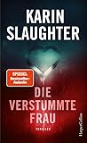 Die verstummte Frau by Karin Slaughter
