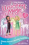 Queen Aurora's Birthday Surprise: Special 3 (Unicorn Magic) Queen Aurora's Birthday Surprise: Special 3 (Unicorn Magic)