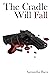 The Cradle Will Fall (Haven Brook #2)
