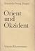 Orient und Okzident: Essays