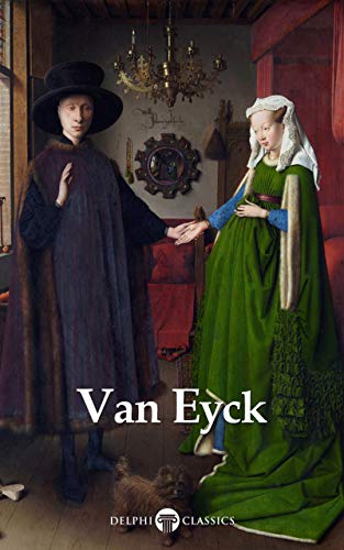 Delphi Complete Works of Jan van Eyck (Kindle Edition)