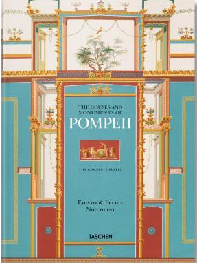 Fausto & Felice Niccolini. The Houses and Monuments of Pompeii