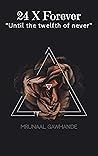 24 X Forever: “Until the twelfth of never”