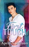First Touch by April  Anderson