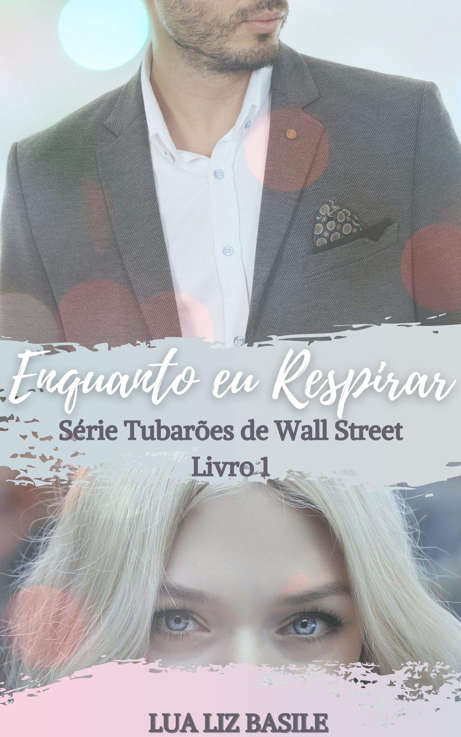 Enquanto eu Respirar (Tubarões de Wall Street Livro 1) (Portuguese Edition)