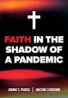 Faith in the Shadow of a Pandemic Faith in the Shadow of a Pandemic