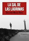 La sal de las lágrimas by Guillermo Moldes Rodal