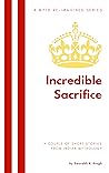 Incredible Sacrifice: A couple of short stories from Indian Mythology