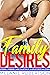 Family Desires — Extremely Forbidden Taboo Collection of 150 Explicit Erotic Sex Stories