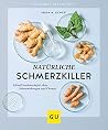 Natürliche Schmerzkiller: Schnell beschwerdefrei ohne Nebenwirkungen und Chemie (GU Ratgeber Gesundheit) (German Edition) Natürliche Schmerzkiller: Schnell beschwerdefrei ohne Nebenwirkungen und Chemie (GU Ratgeber Gesundheit) (German Edition)