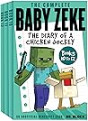 The Complete Baby Zeke: The Diary of a Chicken Jockey, Books 10-12 (Life and Times of Baby Zeke #10-12)
