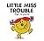 Little Miss Trouble by Roger Hargreaves Little Miss Trouble by Roger Hargreaves