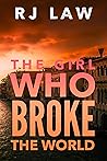 The Girl Who Brok...