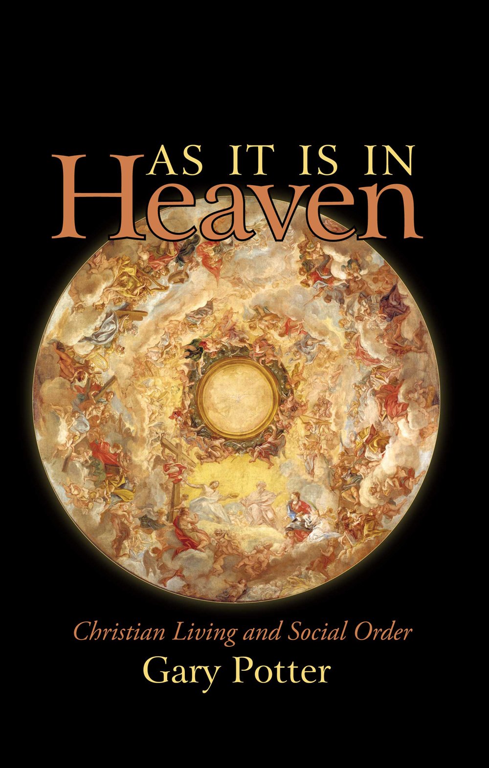As It Is In Heaven - Christian Living and Social Order (Paperback)