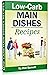 Low-Carb Main Dishes Recipe...
