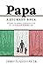 PAPA A Journey Back: Storie...