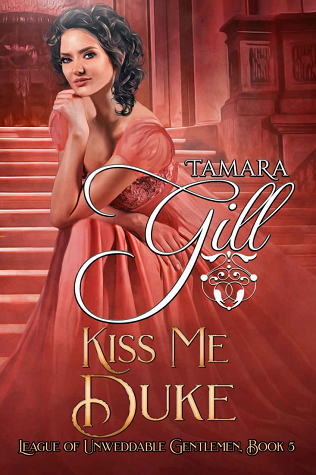 Kiss Me Duke (League of Unweddable Gentlemen, #5)