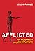 Afflicted: How Vulnerability Can Heal Medical Education and Practice (Basic Bioethics)