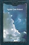 Fighter over Finland: The Memoirs of a Fighter Pilot (Wings of War)