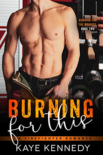Burning for This (Burning for the Bravest #2)
