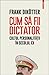 Cum să fii dictator: cultul personalității în secolul XX