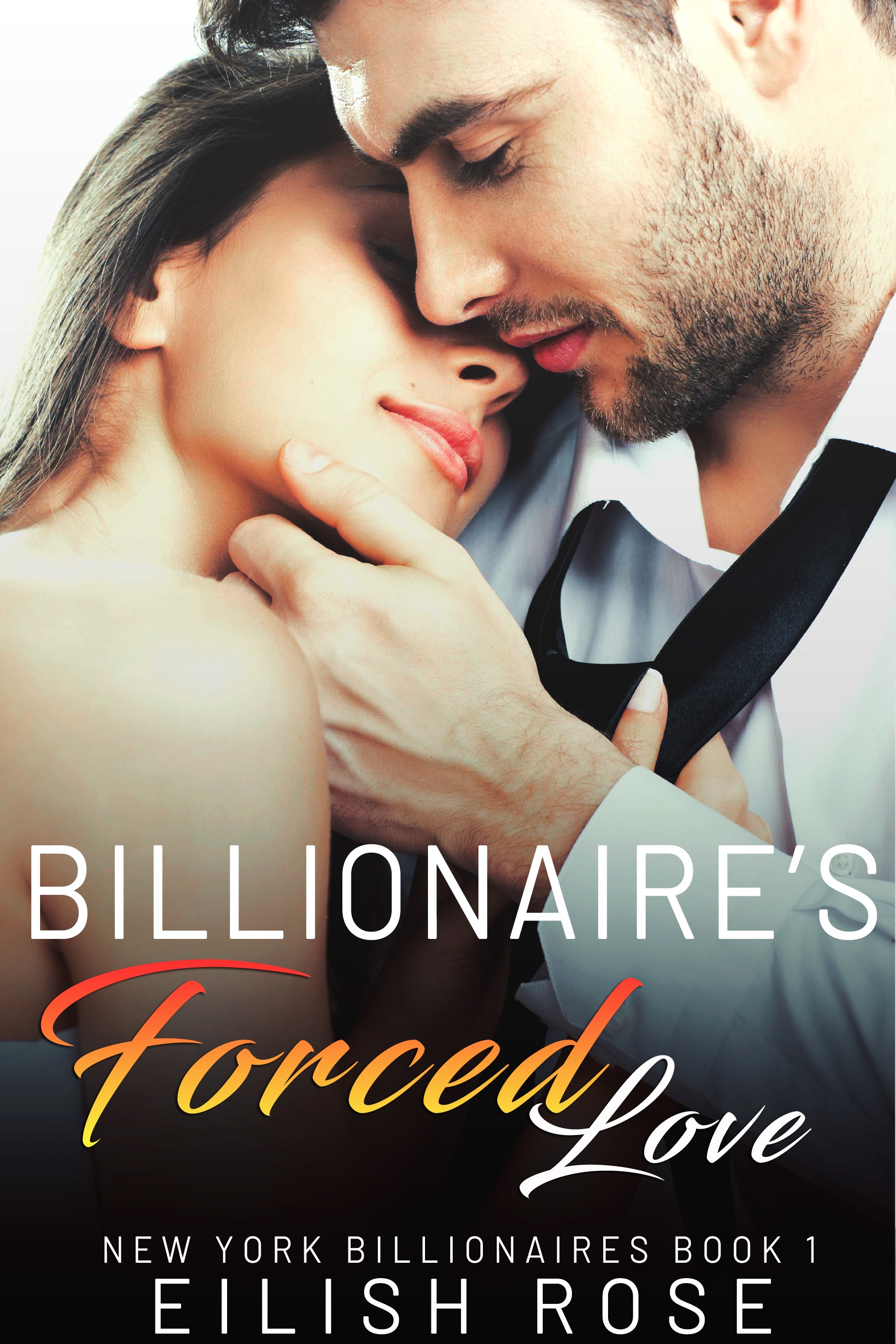 Billionaire's Forced Love (New York Billionaires #1)