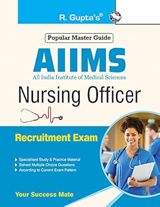 AIIMS Nursing Officer (Staff Nurse–Grade-II) Group ‘B’ Recruitment Exam Guide [eBook]