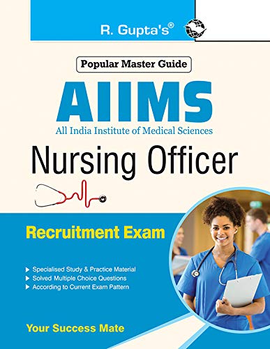 AIIMS Nursing Officer (Staff Nurse–Grade-II) Group ‘B’ Recruitment Exam Guide [eBook]