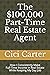 The $100,000 Part-Time Real Estate Agent: How I Consistently Make Full-Time Income in Real Estate While Keeping My Day Job