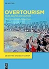 Overtourism: Issues, realities and solutions Overtourism: Issues, realities and solutions