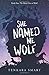 She Named Me Wolf (The Many Lives of Wolf, #1)