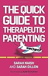 The Quick Guide to Therapeutic Parenting