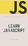 Learn JavaScript Quickly: Learn Javascript for web development Learn JavaScript Quickly: Learn Javascript for web development