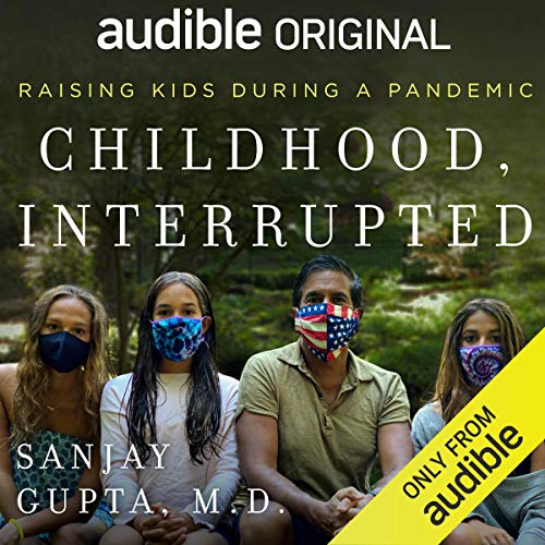 Childhood, Interrupted. Raising Kids During a Pandemic
