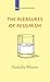 The Pleasures of Pessimism by Natasha  Moore