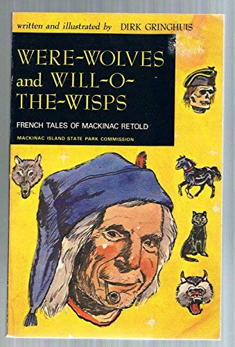 Were-Wolves & Will-O-The-Wisps: French Tales of Mackinac Retold (Paperback)