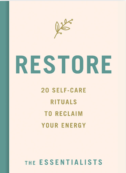 Restore: 20 self-care rituals to reclaim your energy