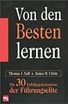 Von den Besten lernen. Die 30 Erfolgsgeheimnisse der Führungselite. Von den Besten lernen. Die 30 Erfolgsgeheimnisse der Führungselite.