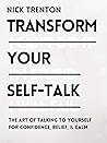 Transform Your Self-Talk by Nick Trenton