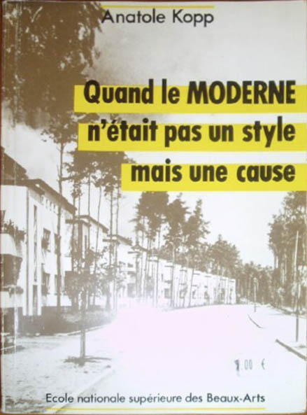Quand le moderne n'était pas un style mais une cause