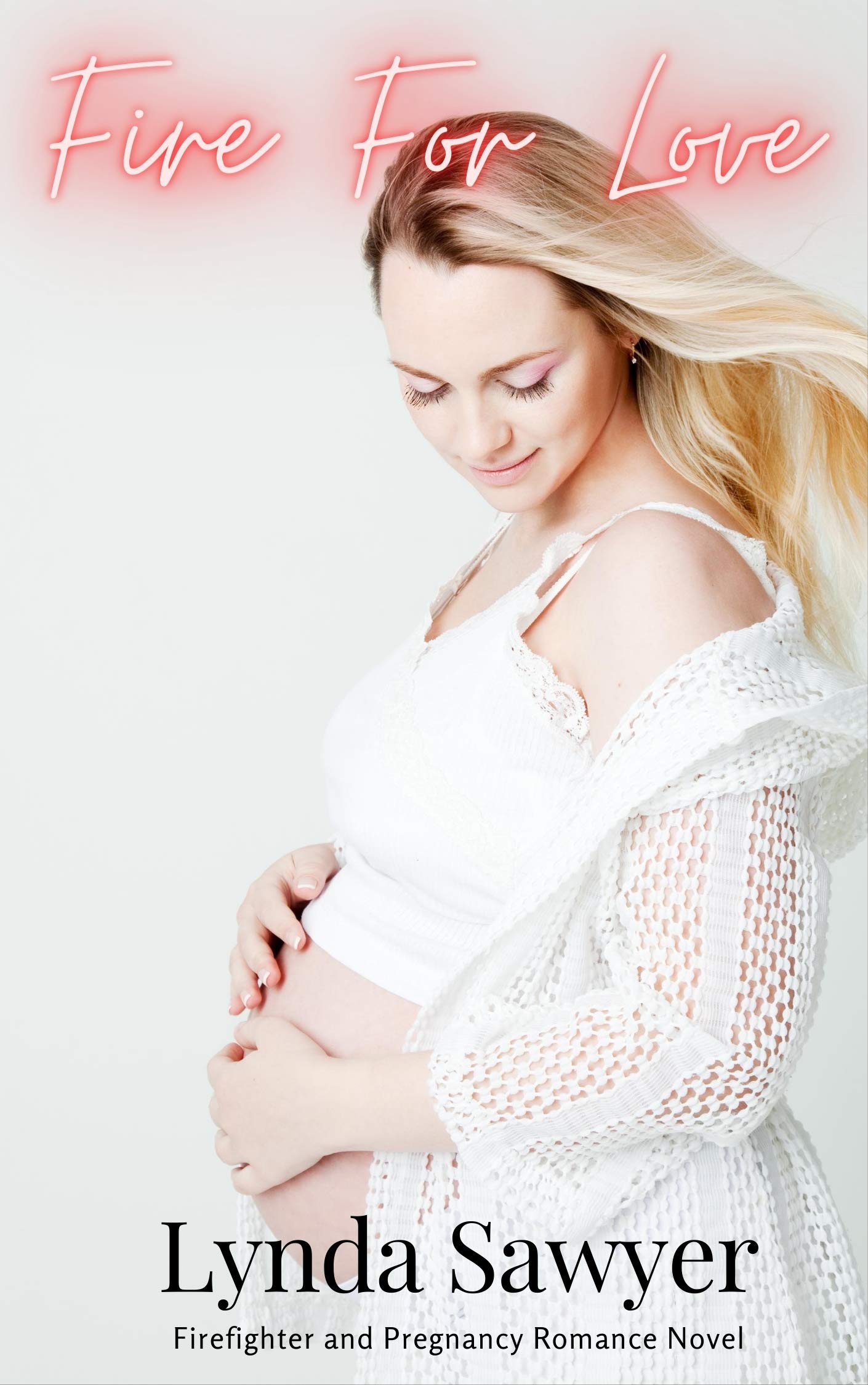 Fire for Love: Firefighter and Pregnancy Romance Novel (Kindle Edition)