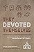 They Devoted Themselves: Wh...