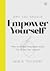 Empower Yourself: How to Ma...