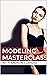 Modeling Masterclass by Andrew Claridge